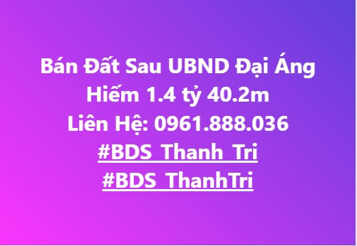 Bán Đất Sau UBND Đại Áng Hiếm 1.4 tỷ 40.2m